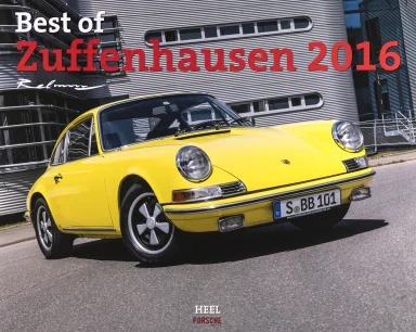 Titel des Porsche-Kalenders „Best of Zuffenhausen 2016“ mit gelbem klassischen Porsche 911 (F-Modell) vor moderner Architektur.